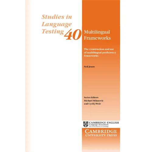 Multilingual Frameworks: The Construction and Use of Multilingual Proficiency Frameworks
