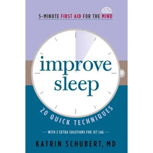 Improve Sleep: 20 Quick Techniques (5-Minute First Aid for the Mind)