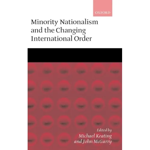 Minority Nationalism and the Changing International Order