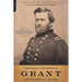 General Ulysses S. Grant: The Soldier and the Man