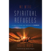We Were Spiritual Refugees: A Story to Help You Believe in Church