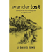 Wanderlost: Stories from the Winding Road Toward Significance