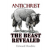 Antichrist: The Beast Revealed