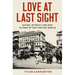 Love at Last Sight: Dating, Intimacy, and Risk in Turn-Of-The-Century Berlin