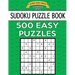 Sudoku Puzzle Book, 500 EASY Puzzles: Single Difficulty Level For No Wasted Puzzles
