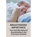 Breastfeeding Importance: How And Why Maternal Breastfeeding Is Not Only About Nutrition