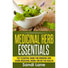 Medicinal Herb Essentials: The Essential Guide for Growing and Using Medicinal Herbs for Better Health