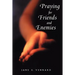 Praying for Friends and Enemie