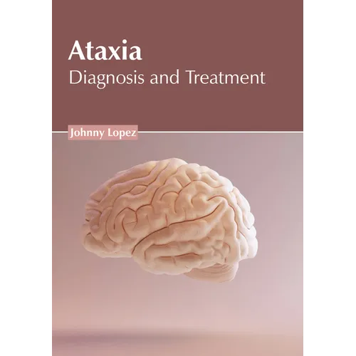 Ataxia: Diagnosis and Treatment