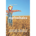 Agrivoltaics: A Sustainable Integration of Solar Energy and Agriculture