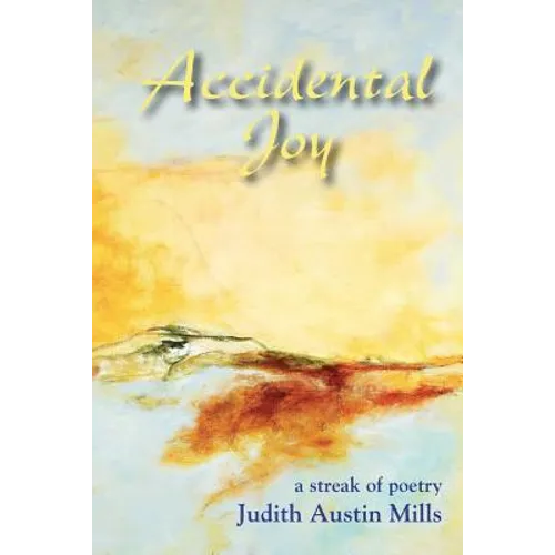 Accidental Joy: A Streak of Poetry