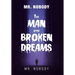 Mr. Nobody the Man with a Broken Dreams
