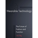 Wearable Technology: The Future of Fashion and Function