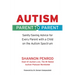 Autism: Parent to Parent: Sanity Saving Advice for Every Parent with a Child on the Autism Spectrum