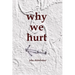 Why We Hurt
