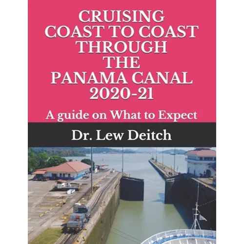Cruising Coast to Coast Through the Panama Canal 2020-21: A guide on What to Expect