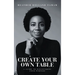 Create Your Own Table A Guide To Discovering Your Purpose