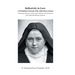 Reflexivity in Love A Self-Reflexive Portrait of the Little Flower of Jesus: Introducing a Study of St. Thérèse of the Child Jesus and the Holy Face f