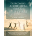 Overcoming Addiction Through Jesus Christ (Second Edition)