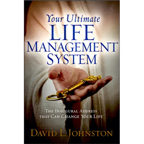 Your Ultimate Life Management System: How Jesus's Inaugural Address (The Sermon on the Mount) Can Change Your Life