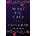 What the Fuck is my Password