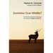 Dominion Over Wildlife?: An Environmental Theology of Human-Wildlife Relations