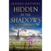 Hidden in the Shadows: An utterly gripping and heartbreaking World War II historical novel about love and impossible choices