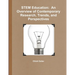 STEM Education: An Overview of Contemporary Research, Trends, and Perspectives