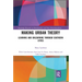 Making Urban Theory: Learning and Unlearning Through Southern Cities