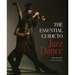 The Essential Guide to Jazz Dance