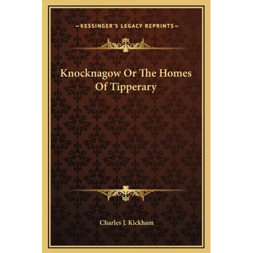 Knocknagow or the Homes of Tipperary