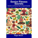 Senior Fitness Secrets: Nutrition and Exercise Tips for Aging Gracefully