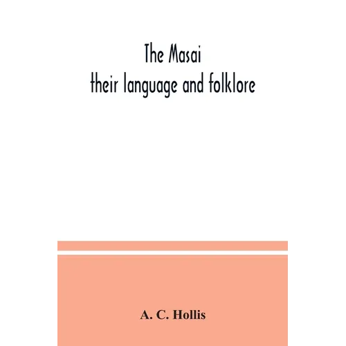 The Masai: their language and folklore