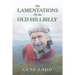 The Lamentations of an Old Hillbilly: A Collection of Poems, Recipes and Stories of How Faith Guided My Life.
