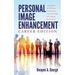 Personal Image Enhancement - Career Edition: A Handbook of 102 Image Enhancement Tips for Existing and Aspiring Professionals