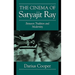 The Cinema of Satyajit Ray: Between Tradition and Modernity