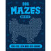 Dog Maze Activity Book For Kids Ages 8-12: Fun and Challenging Mazes for 4th, 5th and 6th grade