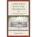Christmas with the Presidents: Holiday Lessons for Today's Kids from America's Leaders