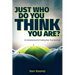 Just Who Do You Think You Are?: An Introduction to Finding Your True Identity!