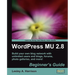 Wordpress Mu 2.8: Beginner's Guide