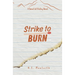 Strike To Burn