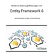 Moderne Datenzugriffslösungen mit Entity Framework 6: Datenbankprogrammierung mit .NET und C#