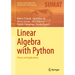 Linear Algebra with Python: Theory and Applications