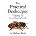 The Practical Beekeeper Volume III Advanced Beekeeping Naturally