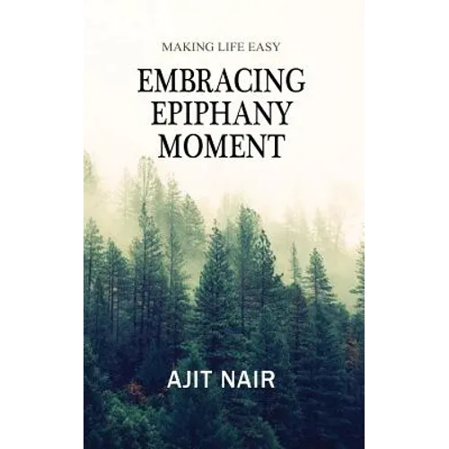 Embracing Epiphany Moment: Making life easy