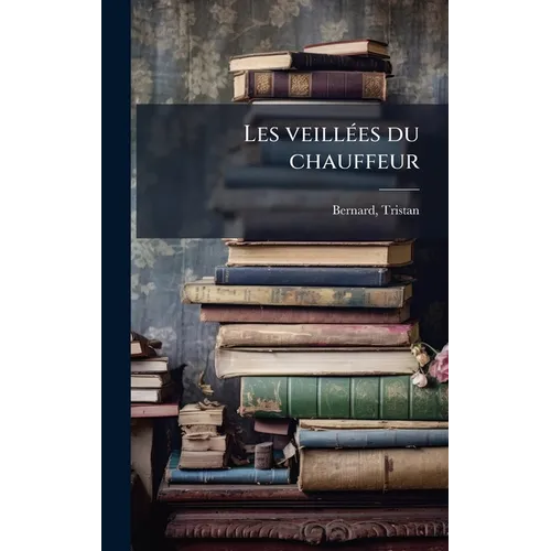 Les veillÃ(c)es du chauffeur
