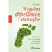 Ways Out of the Climate Catastrophe: Ingredients for a Sustainable Energy and Climate Policy