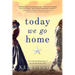 Today We Go Home