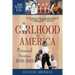 Girlhood in America: Personal Stories 1910 - 2010