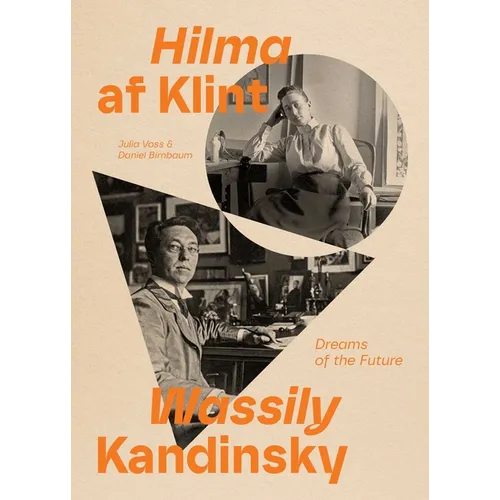 Hilma AF Klint and Wassily Kandinsky: Dreams of the Future
